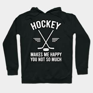 Hockey Makes Me Happy You Not So Much, Funny Gift For Hockey Lovers Hoodie